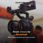 From Views to Revenue: Why Video Marketing Drives Growth | Growth Atom | Video Production Agency | video marketing agency in Kolkata