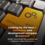 Best e-commerce web development company in Kolkata – Growth Atom