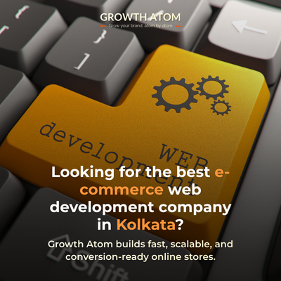 Best e-commerce web development company in Kolkata – Growth Atom